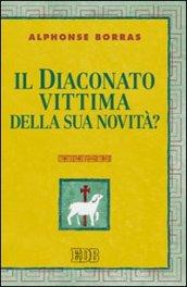 Il diaconato, vittima della sua novità?