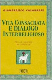 Vita consacrata e dialogo interreligioso. Per una reciproca fecondazione