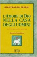 L'amore di Dio nella casa degli uomini. Scritti di spiritualità familiare