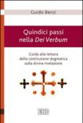 Quindici passi nella Dei Verbum. Guida alla lettura della costituzione dogmatica sulla divina rivelazione