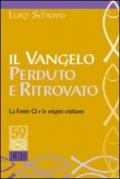 Il Vangelo perduto e ritrovato. La Fonte Q e le origini cristiane