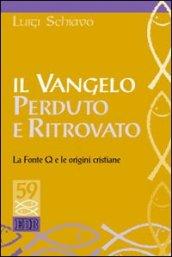 Il Vangelo perduto e ritrovato. La Fonte Q e le origini cristiane