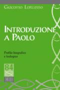 Introduzione a Paolo. Profilo biografico e teologico