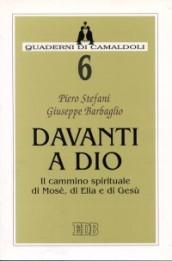 Davanti a Dio. Il cammino spirituale di Mosè, di Elia e di Gesù