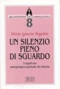 Un silenzio pieno di sguardo. Il significato antropologico-spirituale del silenzio