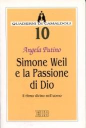 Simone Weil e la passione di Dio. Il ritmo divino nell'uomo