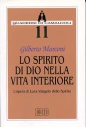 Lo spirito di Dio nella vita interiore. L'opera di Luca vangelo dello Spirito