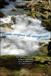 Come acqua di sorgente. La spiritualità camaldolese tra memoria e profezia