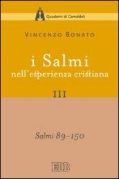 I Salmi nell'esperienza cristiana. III: Salmi 89–150: 3 (Quaderni di Camaldoli.Meditazioni)