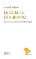 Le scelte di Abramo. Lasciare il padre, lasciare andare il figlio