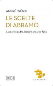 Le scelte di Abramo. Lasciare il padre, lasciare andare il figlio