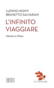 L' infinito viaggiare. Abramo e Ulisse