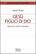 Gesù figlio di Dio. Approccio biblico-teologico