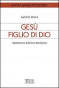 Gesù figlio di Dio. Approccio biblico-teologico