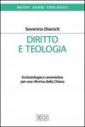 Diritto e teologia. Ecclesiologia e canonistica per una riforma della Chiesa