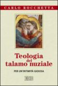 Teologia del talamo nuziale. Per un'intimità gioiosa