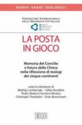 La posta in gioco: Memoria del Concilio e futuro della Chiesa nella riflessione di teologi dei cinque continenti. Sotto la direzione di Mathijs Lamberigts, ... Christoph Theobald, Dries Bosschaert