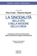 La sinodalità nella vita e nella missione della Chiesa. Commento a più voci al documento della Commissione Teologica Internazionale