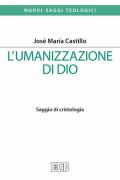 L' umanizzazione di Dio. Saggio di cristologia