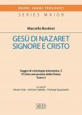 Gesù di Nazaret Signore e Cristo. Saggio di cristologia sistematica. Vol. 3\2: Cristo annunciato dalla Chiesa, Il.