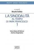 La sinodalità al tempo di papa Francesco. Vol. 1: chiave di lettura storico-dogmatica, Una.