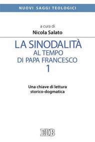 La sinodalità al tempo di papa Francesco. Vol. 1: chiave di lettura storico-dogmatica, Una.