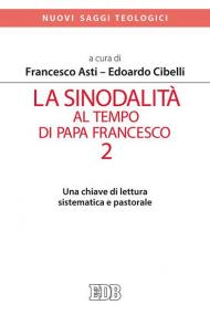 La sinodalità al tempo di papa Francesco. Vol. 2: chiave di lettura sistematica e pastorale, Una.