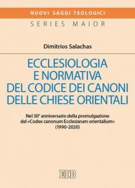 Ecclesiologia e normativa del Codice dei canoni delle Chiese orientali. Nel 30° anniversario della promulgazione del «Codex canonum Ecclesiarum orientalium» (1990-2020)