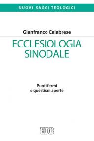 Ecclesiologia sinodale. Punti fermi e questioni aperte