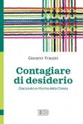 Contagiare di desiderio. Diaconato e riforma della Chiesa