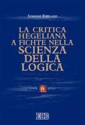 La critica hegeliana a Fichte nella «Scienza della logica»