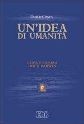Un'idea di umanità. Etica e natura dopo Darwin