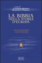 La Bibbia nella storia d'Europa. Dalle divisioni all'incontro