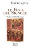 Le feste del Signore. I fondamenti biblici della liturgia