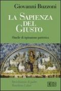 La sapienza del giusto. Omelie di ispirazione patristica