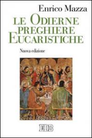 Le odierne preghiere eucaristiche