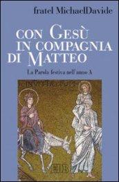 Con Gesù in compagnia di Matteo. La parola festiva nell'anno A