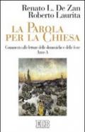 La parola per la Chiesa. Commento alle letture delle domeniche e delle feste. Anno A