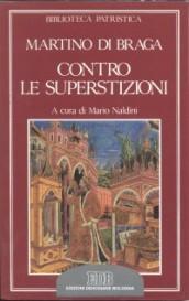 Contro le superstizioni. Catechesi al popolo. De correctione rusticorum