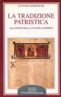 La tradizione patristica. Alle fonti della cultura europea