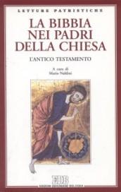 La Bibbia nei Padri della Chiesa. L'Antico Testamento