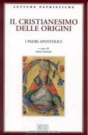 Il cristianesimo delle origini. I Padri apostolici