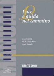 Luce e guida nel cammino. Manuale di direzione spirituale