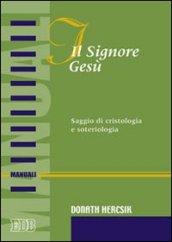 Il Signore Gesù. Saggio di cristologia e soteriologia