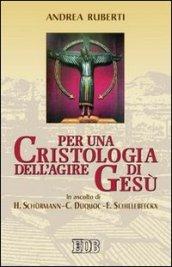 Per una cristologia dell'agire di Gesù. In ascolto di H. Schurmann, C. Duquoc ed E. Schillebeeckx