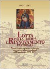 Lotta per la libertà e rinnovamento pastorale. Nuove ricerche su mons. G. Arrigoni arcivescovo di Lucca negli anni del Risorgimento