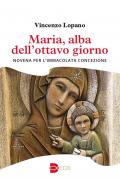 Maria, alba dell'ottavo giorno. Novena per l’Immacolata Concezione