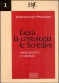 Gesù, la cristologia, le Scritture. Saggi esegetici e teologici