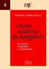 «Avete qualcosa da mangiare?» Un pasto, il risorto, la comunità