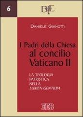 I Padri della Chiesa al Concilio Vaticano II. La teologia patristica nella «Lumen gentium»